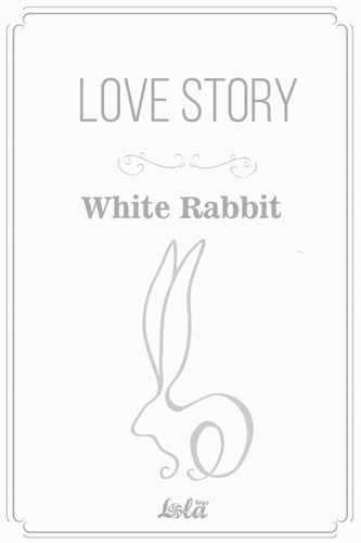  Love story White Rabbit 